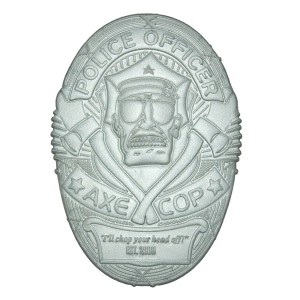 2013 SDCC exclusive Axe Cop Badge Replica
